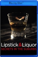 Lipstick & Liquor: Secrets in the Suburbs (Blu-ray Movie)