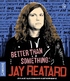 Better than Something: Jay Reatard (Blu-ray Movie)